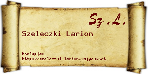 Szeleczki Larion névjegykártya